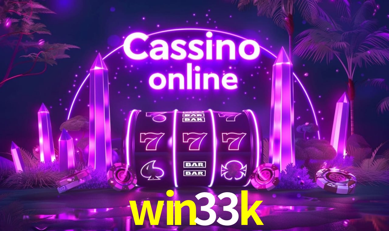 win33k - cassino ao vivo